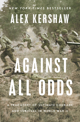 Against All Odds: A True Story of Ultimate Courage and Survival in World War II Cover Image