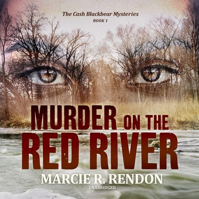 Murder on the Red River Lib/E (Cash Blackbear Mysteries Lib/E)