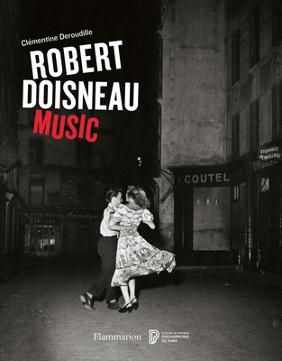 Robert Doisneau: Music By Robert Doisneau, Clementine Doroudille Cover Image