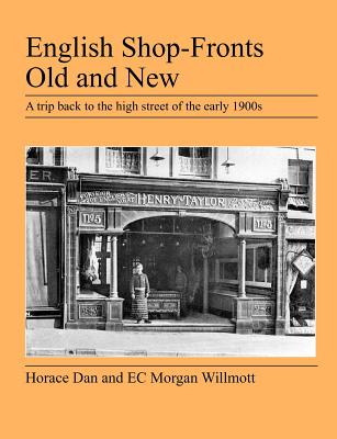 English Shop-Fronts Old and New By Horace Dan, E. C. Morgan Willmott Cover Image