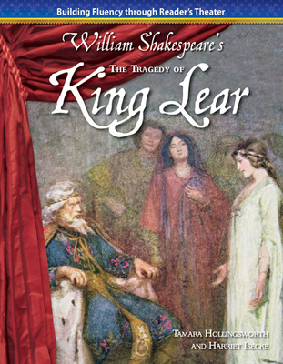 The Tragedy of King Lear (Reader's Theater) By Tamara Hollingsworth, Harriet Isecke Cover Image