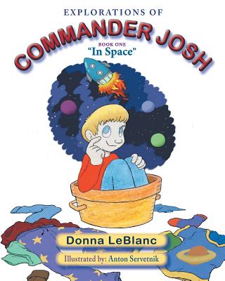 Explorations of Commander Josh, Book One: "In Space"