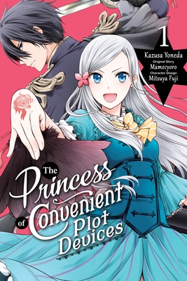 The Princess of Convenient Plot Devices, Vol. 1 (manga) (The Princess of Convenient Plot Devices (manga)) By Mamecyoro (Original author), Kazusa Yoneda (By (artist)), Mitsuya Fuji (By (artist)) Cover Image