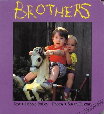 Brothers (Talk-About-Books #8) By Debbie Bailey, Susan Huszar (Photographer) Cover Image
