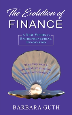 The Evolution of Finance: A New Vision for Entrepreneurial Innovation Cover Image