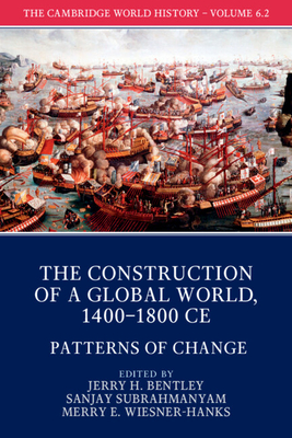 The Cambridge World History, Part 2, Patterns of Change By Jerry H. Bentley (Editor), Sanjay Subrahmanyam (Editor), Merry E. Wiesner-Hanks (Editor) Cover Image
