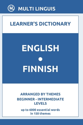 English-Finnish Learner's Dictionary (Arranged by Themes, Beginner - Intermediate Levels) Cover Image