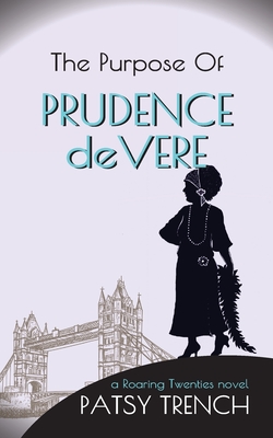The Purpose of Prudence de Vere (Roaring Twenties Novel #2)