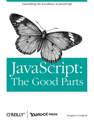 Javascript: The Good Parts: The Good Parts By Douglas Crockford Cover Image