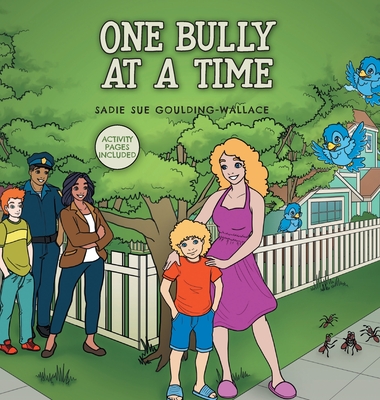 One Bully at a Time By Sadie Sue Goulding-Wallace Cover Image