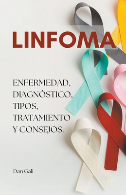 Linfoma, enfermedad, diagnóstico, tipos, tratamiento y consejos. Cover Image