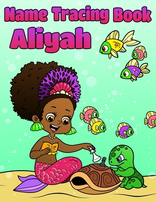 Name Tracing Book Aliyah: Personalized First Name Tracing Workbook for Girls in Preschool and Kindergarten - Primary Tracing Book for Kids Learn Cover Image