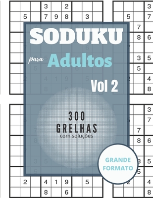Sudoku para adultos - 300 grelhas com soluções: Sudoku Big Book for Sudoku enthusiasts - Para crianças de 8-12 anos e adultos - 300 grelhas 9x9 - Gran Cover Image