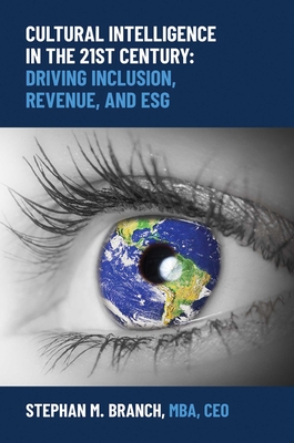 Cultural Intelligence in the 21st Century: Driving Inclusion, Revenue, and ESG Cover Image