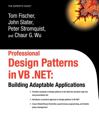 Professional Design Patterns in VB .Net: Building Adaptable Applications (Expert's Voice) Cover Image