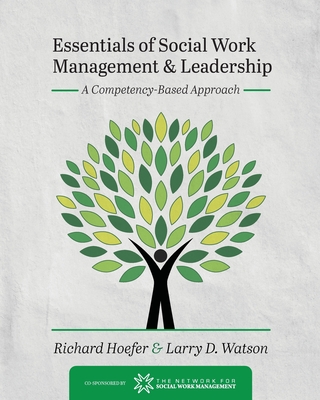 Essentials of Social Work Management and Leadership: A Competency-Based Approach Cover Image