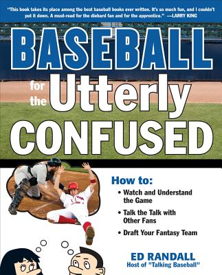Baseball for the Utterly Confused By Ed Randall Cover Image