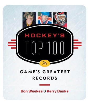 Hockey's Top 100: The Game's Greatest Records Cover Image