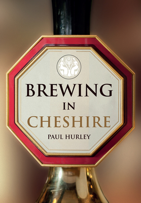 Brewing in Cheshire By Paul Hurley Cover Image