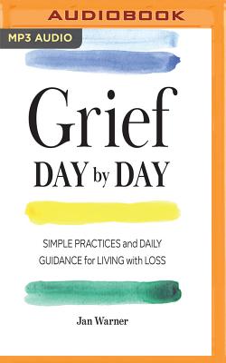 Grief Day by Day: Simple Practices and Daily Guidance for Living with Loss Cover Image