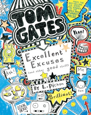 Tom Gates: Excellent Excuses (and Other Good Stuff) By L Pichon, L Pichon (Illustrator) Cover Image