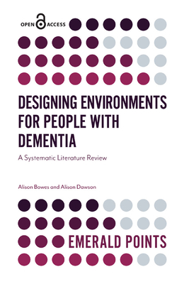 Designing Environments for People with Dementia: A Systematic Literature Review (Emerald Points) Cover Image