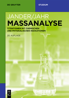 Maßanalyse (de Gruyter Studium) By Gerhart Jander, Karl-Friedrich Jahr, Ralf Martens-Menzel (Editor) Cover Image