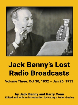 Jack Benny's Lost Radio Broadcasts - Volume Three (hardback): October 30, 1932 - January 26, 1933 Cover Image