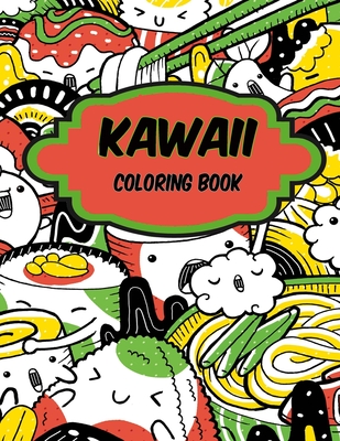 Download Kawaii Coloring Book Kawaii Doodle Cute Japanese Style Coloring Pages For Adults Teens And Kids Coloring Books Teacher Appreciation Paperback Volumes Bookcafe