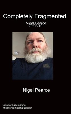 Completely Fragmented: Nigel Pearce 29/03/19 Cover Image