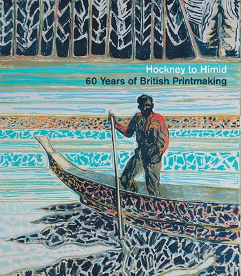 Hockney to Himid: 60 Years of British Printmaking By Simon Martin, Louise Weller Cover Image