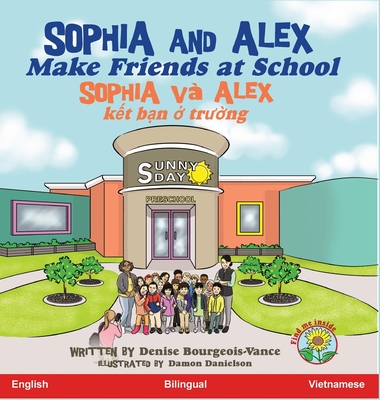 Sophia and Alex Make Friends at School: Sophia và Alex kết bạn ở trường By Denise Bourgeois-Vance, Damon Danielson (Illustrator) Cover Image