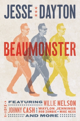Beaumonster: A Memoir By Jesse Dayton Cover Image