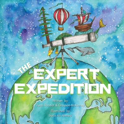 The Expert Expedition By Zach Rondot, Grayson McKinney, Suria Ali-Ahmed (Illustrator) Cover Image