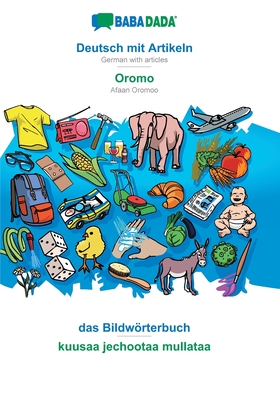 BABADADA, Deutsch mit Artikeln - Oromo, das Bildwörterbuch - kuusaa jechootaa mullataa: German with articles - Afaan Oromoo, visual dictionary Cover Image