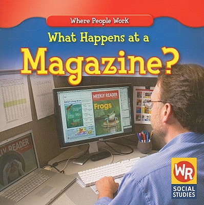 What Happens at a Magazine? (Where People Work) Cover Image