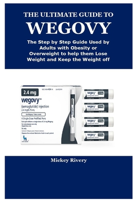 The Ultimate Guide to Wegovy By Mickey Rivery Cover Image