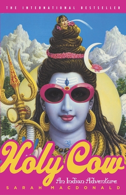 Holy Cow: An Indian Adventure By Sarah Macdonald Cover Image