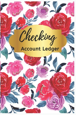 Checking Account Ledger: Red Floral Checkbook Ledger: Check Register, 6 Column Payment Record, Record and Tracker Log Book, Personal Checking A By Nine Journal Cover Image