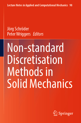 Non-Standard Discretisation Methods in Solid Mechanics (Lecture Notes in Applied and Computational Mechanics #98)