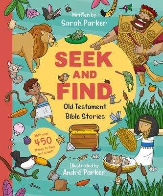 Seek and Find: Old Testament Bible Stories: With Over 450 Things to Find and Count! By Sarah Parker Cover Image
