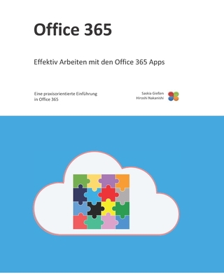 Office 365: Eine praxisorientierte Einführung in Office 365 By Hiroshi Nakanishi, Saskia Gießen Cover Image