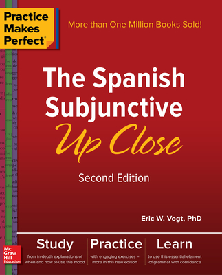 Practice Makes Perfect: The Spanish Subjunctive Up Close, Second Edition Cover Image