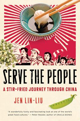 Serve The People: A Stir-Fried Journey Through China Cover Image
