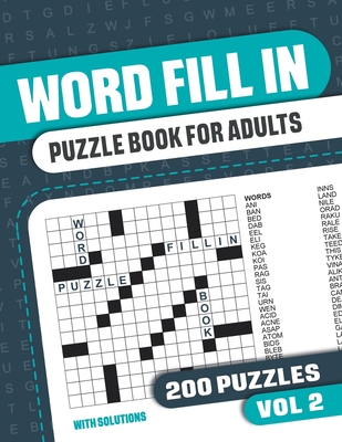 Word Fill In Puzzle Book for Adults: Fill in Puzzle Book with 200 Puzzles for Adults. Seniors and all Puzzle Book Fans - Vol 2 (Word Fill in Puzzle Books for Adults with 200 Puzzles)