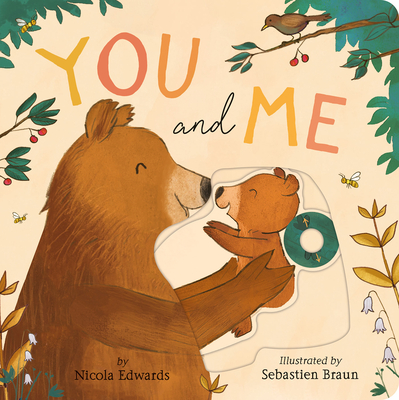 You and Me By Nicola Edwards, Sebastien Braun (Illustrator) Cover Image