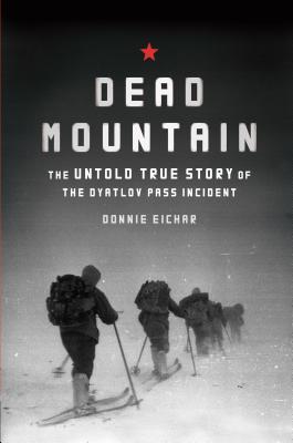 Dead Mountain: The Untold True Story of the Dyatlov Pass Incident