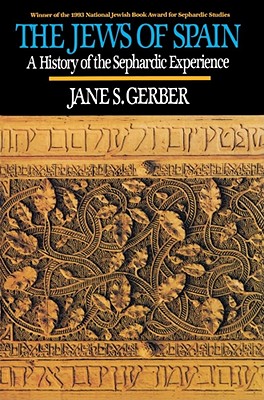 Jews of Spain: A History of the Sephardic Experience By Jane S. Gerber Cover Image