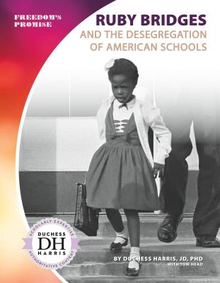 Ruby Bridges and the Desegregation of American Schools Cover Image