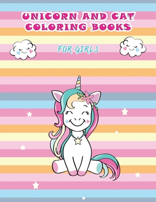 Unicorn and Cat coloring books for girls: 30 Relaxing for Kids, Toddlers and Preschoolers Cover Image